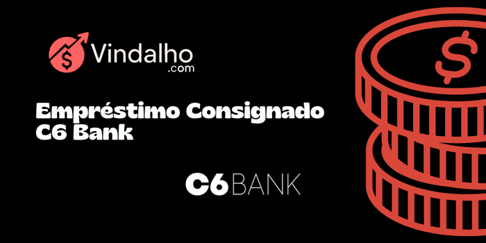 Empréstimo Consignado C6 Bank: Veja tudo o que você precisa saber
